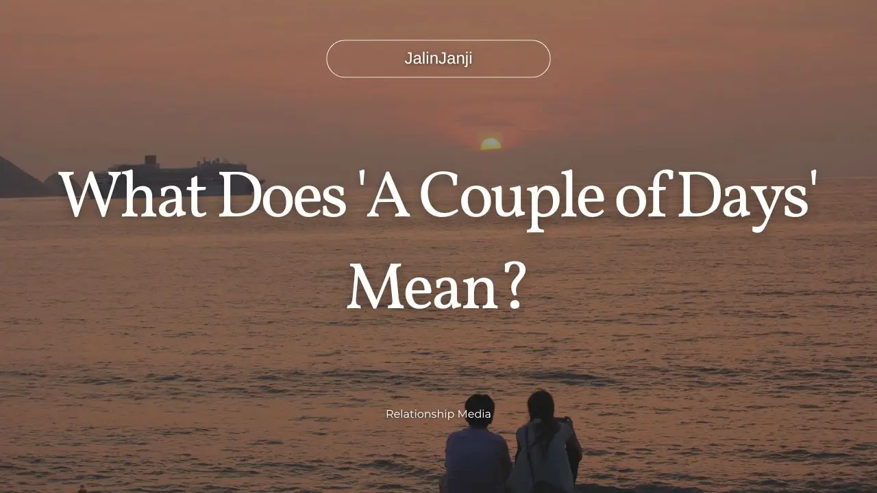 What Does 'A Couple of Days' Mean