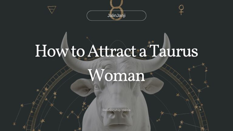 How to Attract a Taurus Woman