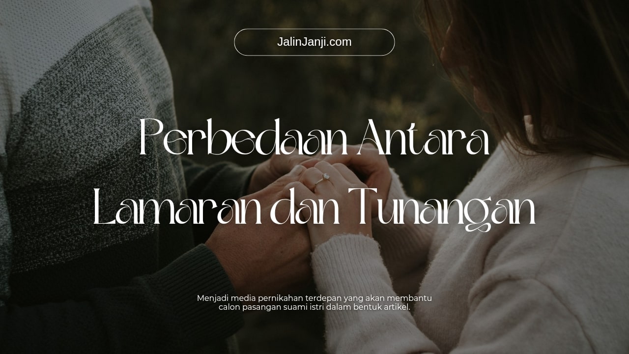 perbedaan lamaran dan tunangan