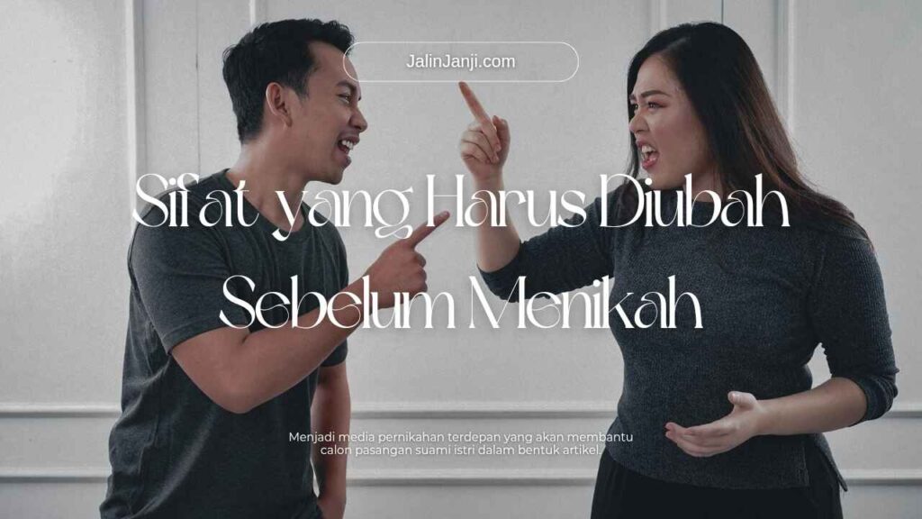 Sifat yang Harus Diubah Sebelum Menikah