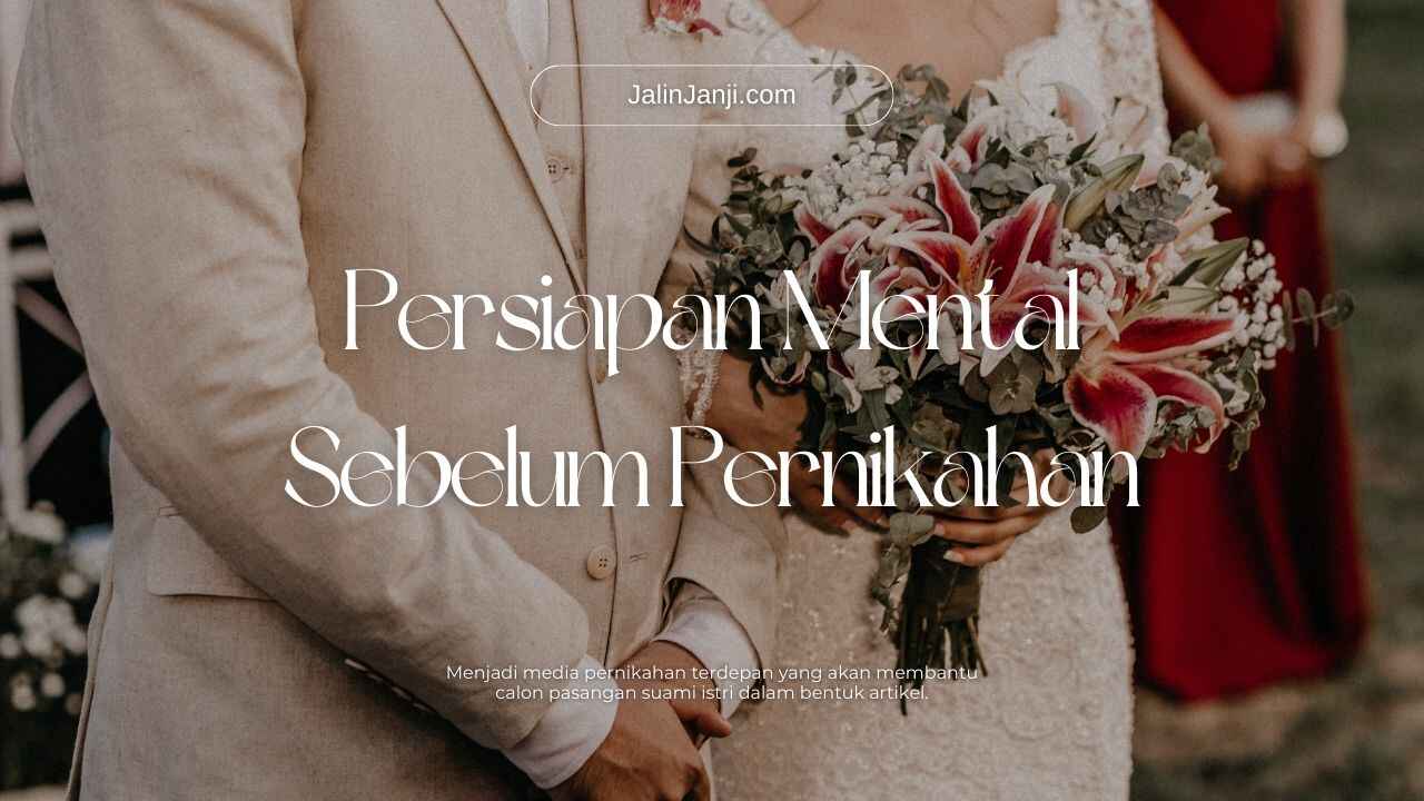 Inilah 10 Tips Mempersiapkan Mental Sebelum Menikah