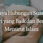 Gaya Hubungan Suami Istri yang Baik dan Benar Menurut Islam