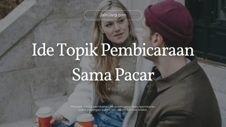 Ide Topik Pembicaraan Sama Pacar