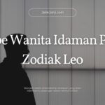 Tipe Wanita Idaman Pria Zodiak Leo
