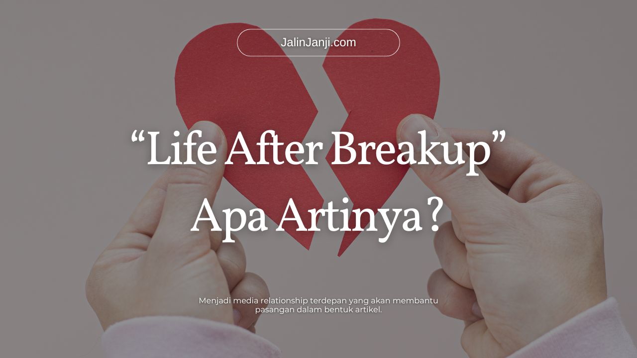 life after breakup artinya