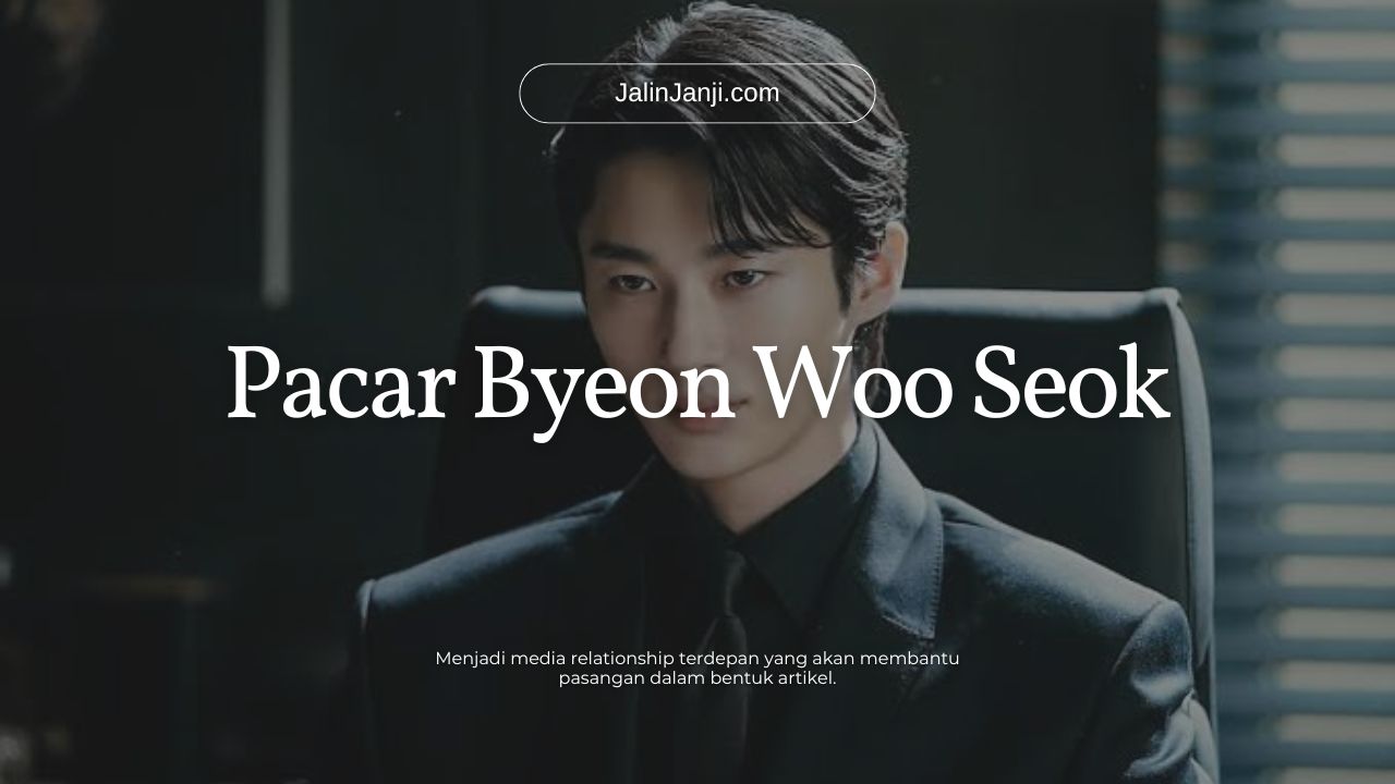 Pacar Byeon Woo Seok