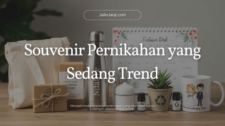 Souvenir Pernikahan yang Sedang Trend Souvenir Pernikahan yang Sedang Trend