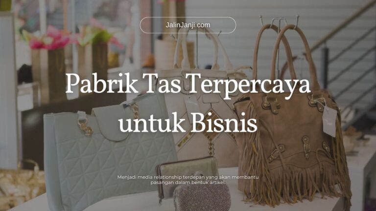 Pabrik Tas Terpercaya untuk Bisnis Pabrik Tas Terpercaya untuk Bisnis